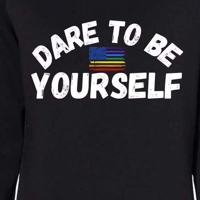 Dare To Be Yourself Pride March Cute LGBT Equality Women Men Womens California Wash Sweatshirt