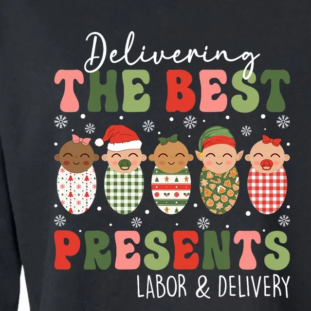 Delivering The Best Presents Labor Delivery Nurse Christmas Cropped Pullover Crew