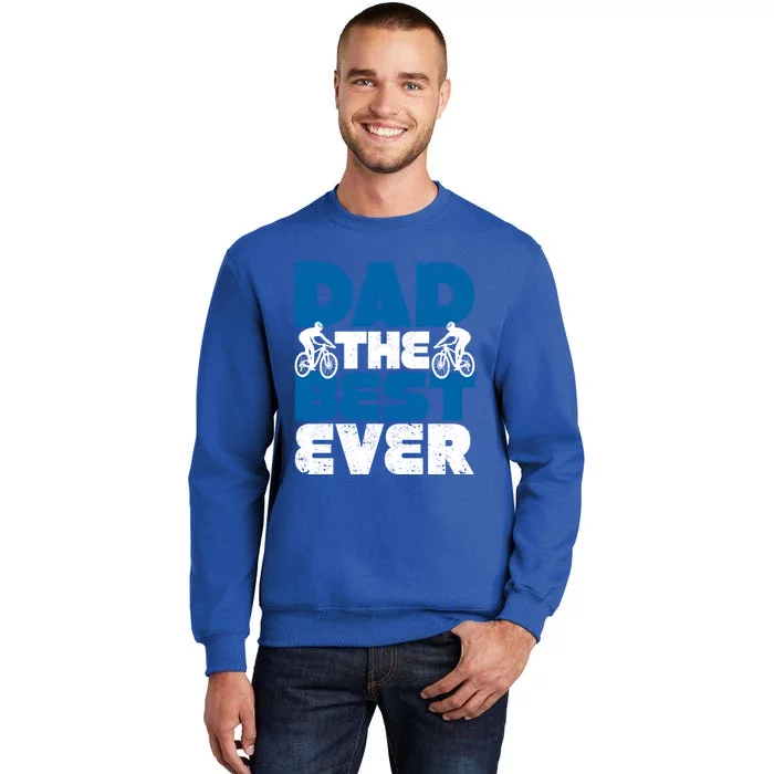 Dad The Best Ever Mtb Mountain Bike Bikers FatherS Day Ride Funny Gift Sweatshirt