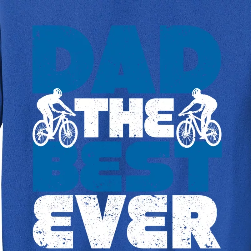 Dad The Best Ever Mtb Mountain Bike Bikers FatherS Day Ride Funny Gift Sweatshirt