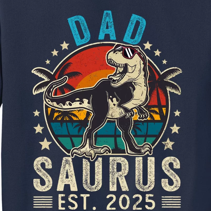 Dad To Be 2025 Dad Saurus Dinosaur Promoted To Daddy 2025 Sweatshirt