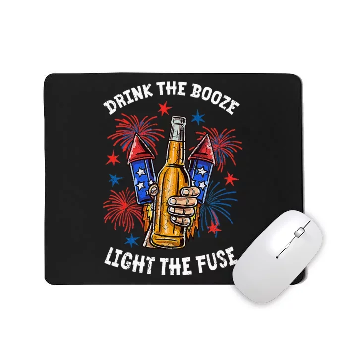 Drink The Booze Light The Fuse Fireworks Mousepad