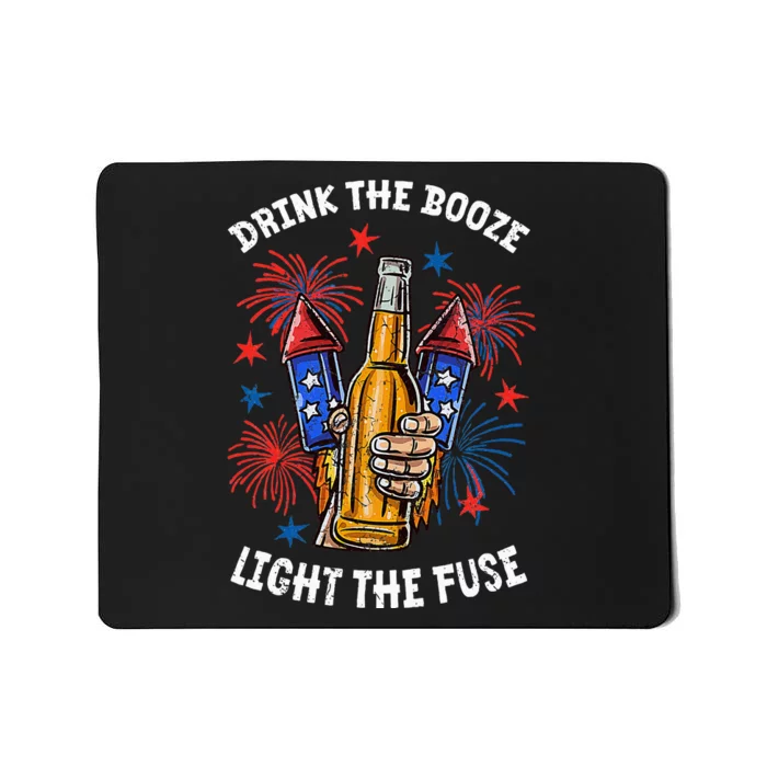 Drink The Booze Light The Fuse Fireworks Mousepad