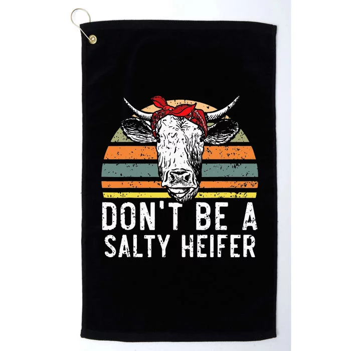 Don t Be A Salty Heifer cows lover gift vintage farm Platinum Collection Golf Towel