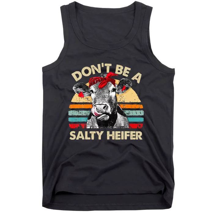 Don T Be A Salty Heifer Cows Lover Gift Vintage Farm Tank Top