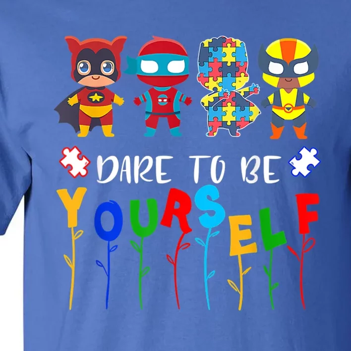 Dare To Be Yourself Autism Awareness Superheroes Gift Tall T-Shirt