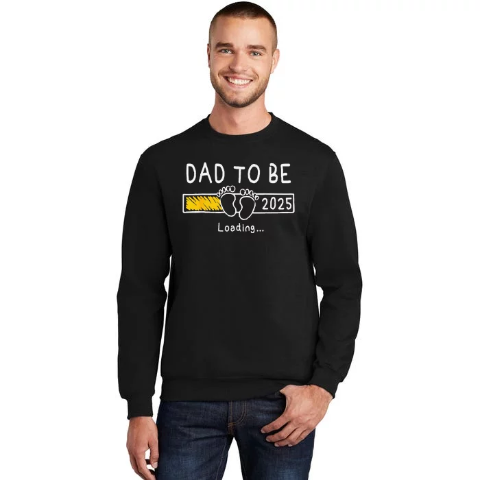 Dad To Be 2025 Dad Est 2025 Daddy To Be Promoted To Daddy Tall Sweatshirt