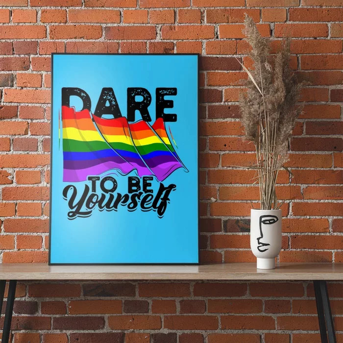 Dare To Be Yourself Lgbtq Pride And Equality Gift Poster