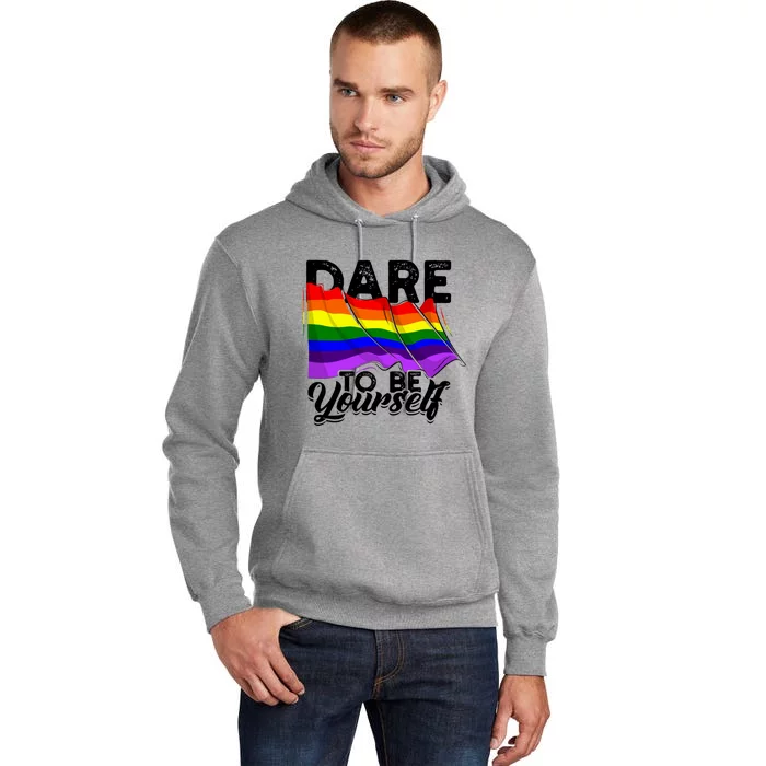 Dare To Be Yourself Lgbtq Pride And Equality Gift Tall Hoodie