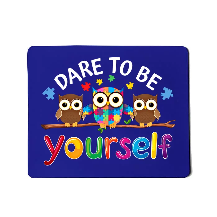 Dare To Be Yourself Autism Awareness Owl Gift Mousepad