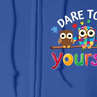 Dare To Be Yourself Autism Awareness Owl Gift Full Zip Hoodie