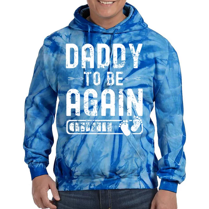 Daddy To Be Again New Dad Announcement Tie Dye Hoodie