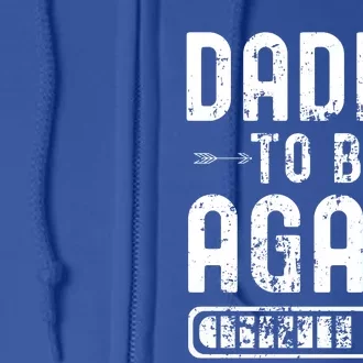 Daddy To Be Again New Dad Announcement Full Zip Hoodie