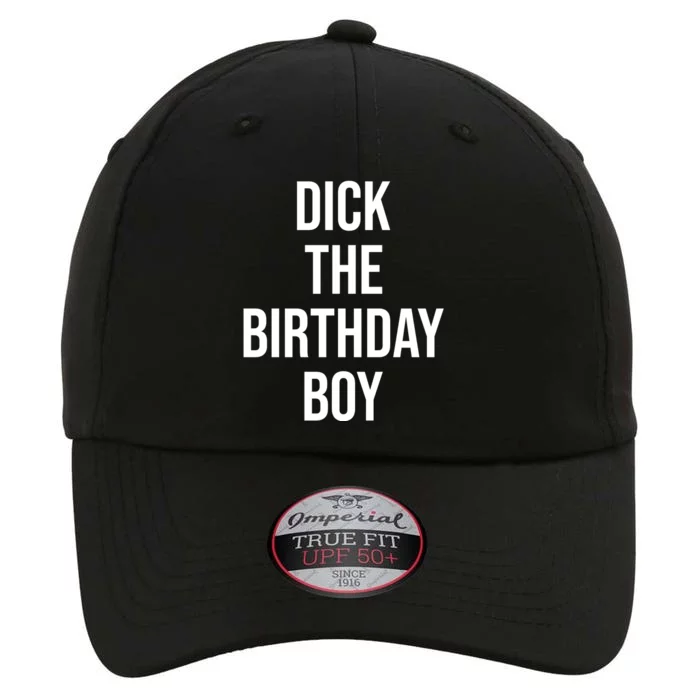 Dick The Birthday Boy Funny Humor Meme The Original Performance Cap