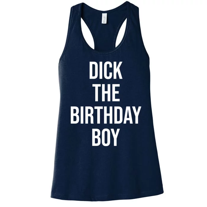 Dick The Birthday Boy Funny Humor Meme Women's Racerback Tank