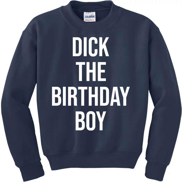 Dick The Birthday Boy Funny Humor Meme Kids Sweatshirt