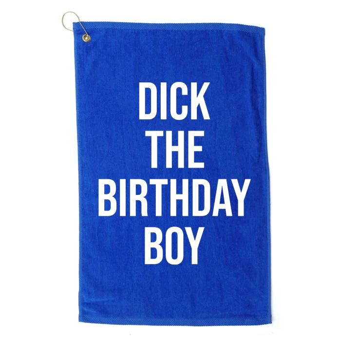 Dick The Birthday Boy Funny Humor Meme Platinum Collection Golf Towel