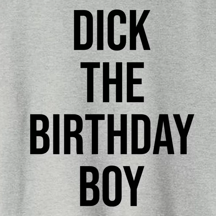 Dick The Birthday Boy Funny Humor Meme Women's Crop Top Tee