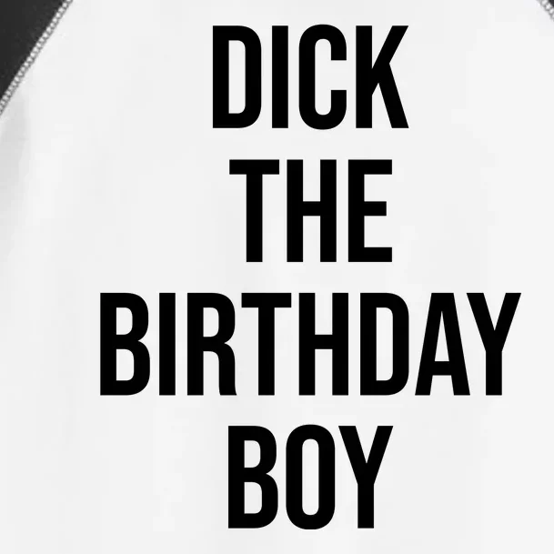 Dick The Birthday Boy Funny Humor Meme Toddler Fine Jersey T-Shirt