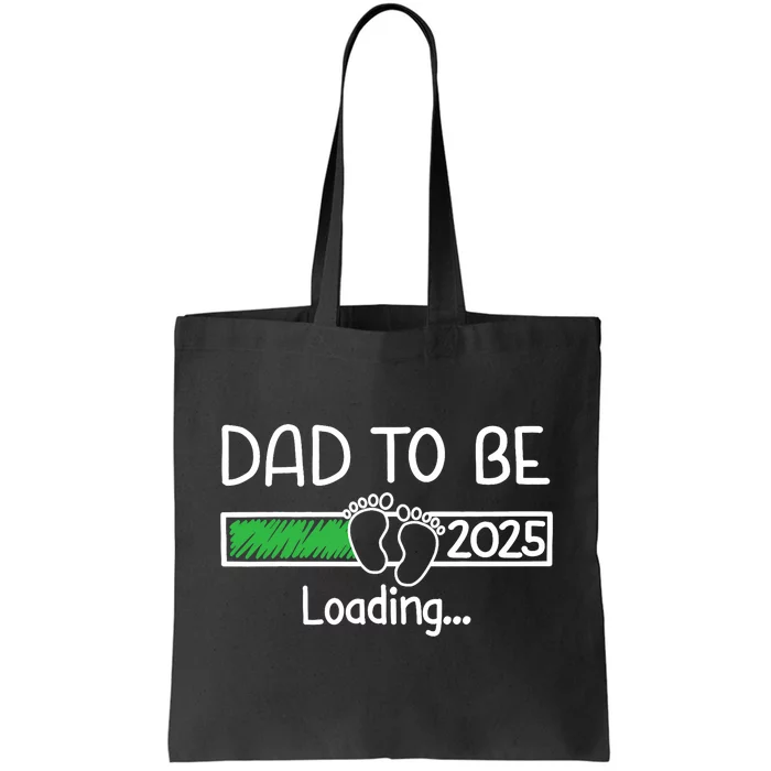 Dad To Be 2025 Dad Loading 2025 Father Expect Baby 2025 Tote Bag