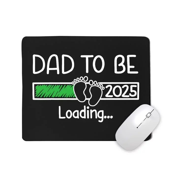 Dad To Be 2025 Dad Loading 2025 Father Expect Baby 2025 Mousepad