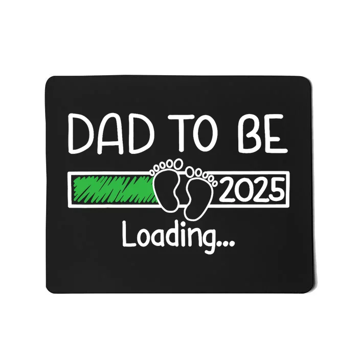 Dad To Be 2025 Dad Loading 2025 Father Expect Baby 2025 Mousepad