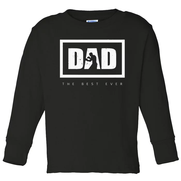 Dad The Best Ever Boxing Toddler Long Sleeve Shirt