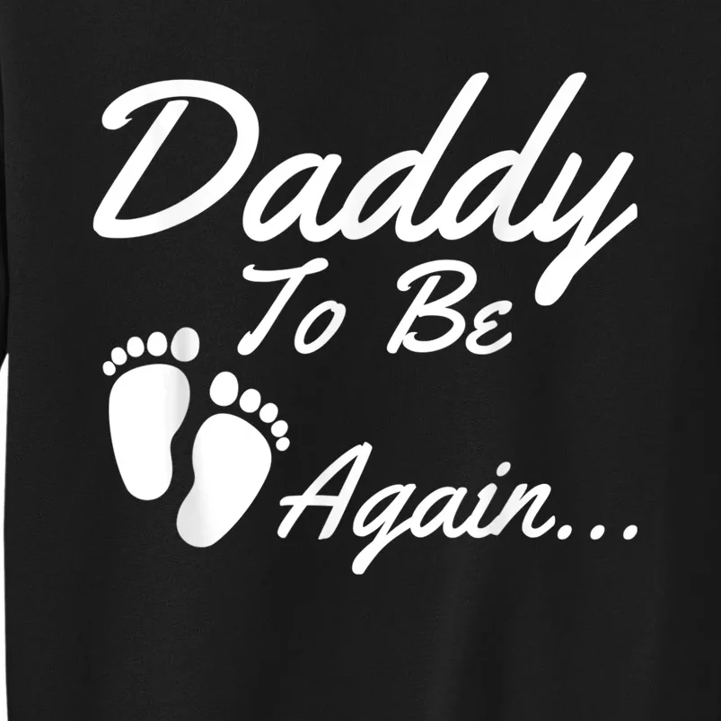 Daddy To Be, Again... Soon To Be Dad Shirt Sweatshirt