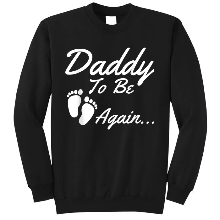 Daddy To Be, Again... Soon To Be Dad Shirt Sweatshirt