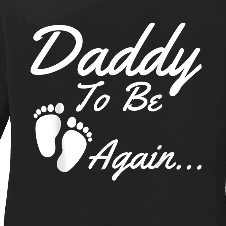 Daddy To Be, Again... Soon To Be Dad Shirt Ladies Long Sleeve Shirt