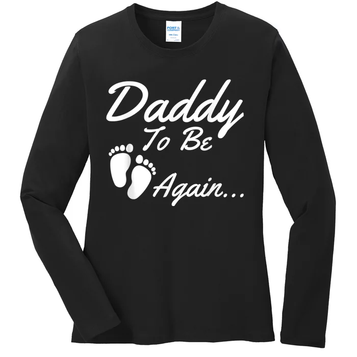 Daddy To Be, Again... Soon To Be Dad Shirt Ladies Long Sleeve Shirt