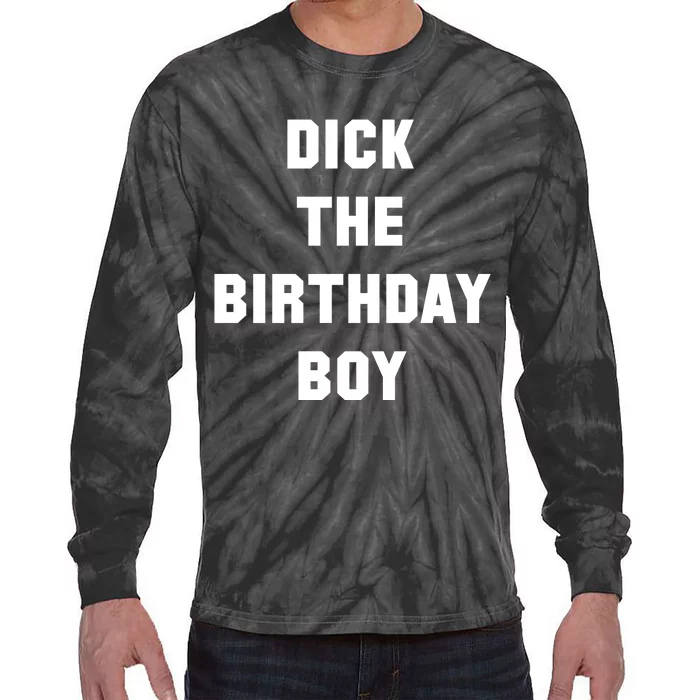 Dick The Birthday Boy Tie-Dye Long Sleeve Shirt