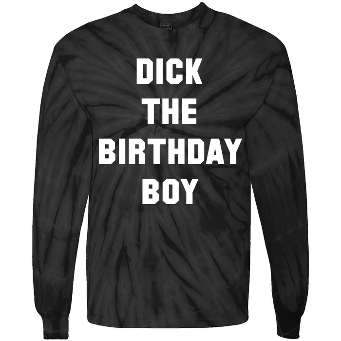 Dick The Birthday Boy Tie-Dye Long Sleeve Shirt