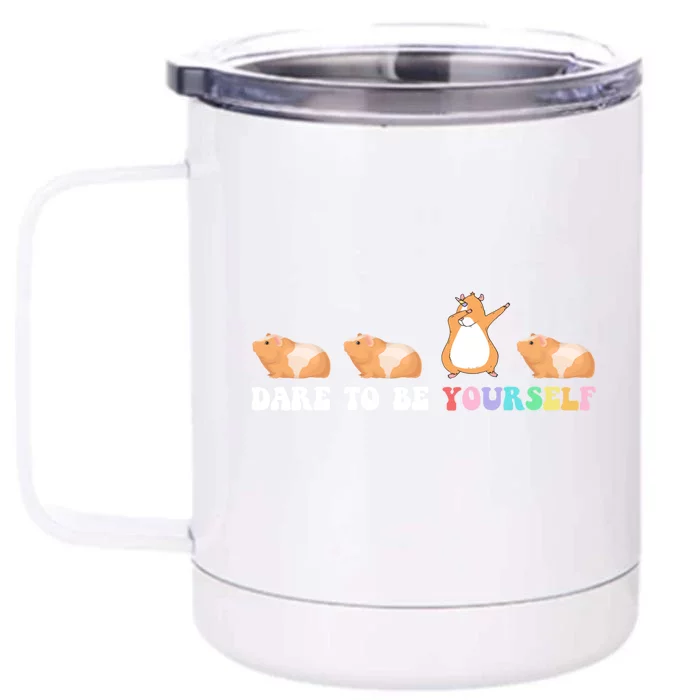 Dare To Be Yourself Cute Gift Idea Guinicorn Lover Gift Front & Back 12oz Stainless Steel Tumbler Cup