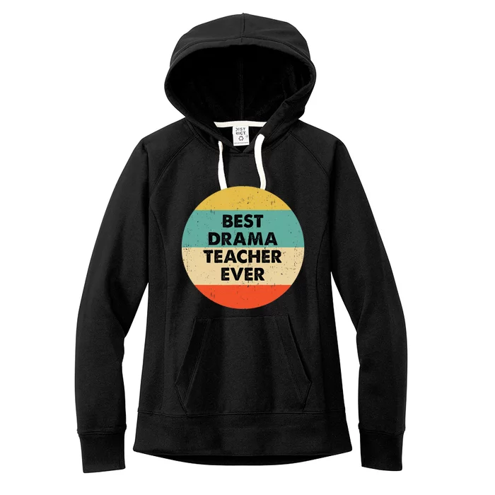 Drama Teacher Best Drama Teacher Ever Women's Fleece Hoodie