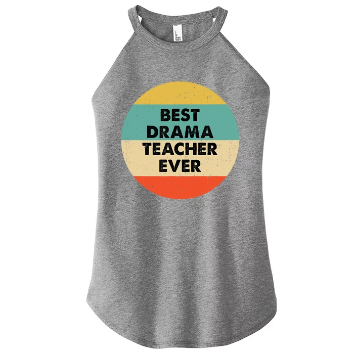 Drama Teacher Best Drama Teacher Ever Women’s Perfect Tri Rocker Tank