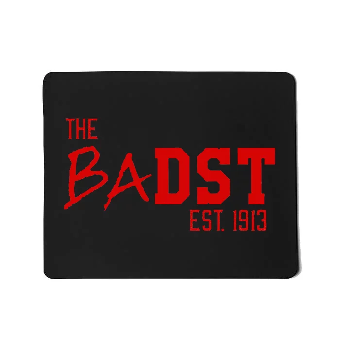 Dst The Badst Est 1913 Soror Delta Mousepad