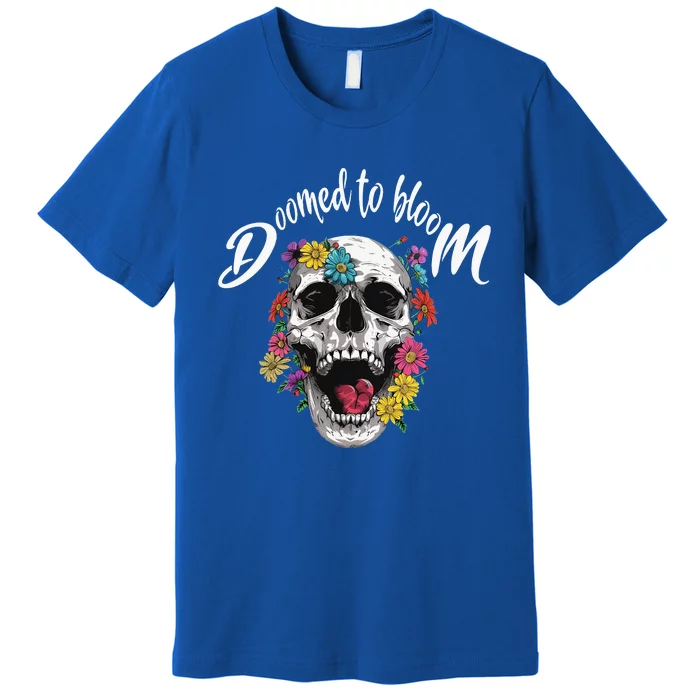 Doomed to Bloom Skull and Flowers Sobriety Premium T-Shirt