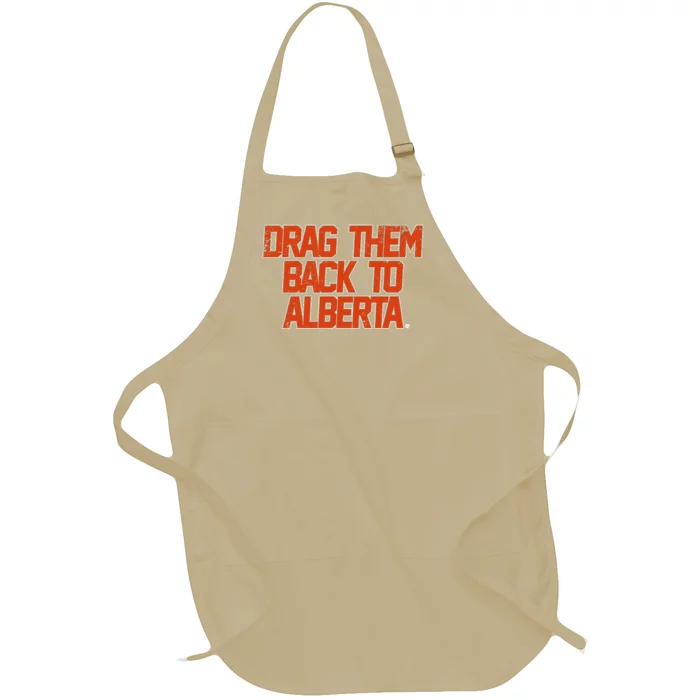 Drag Them Back To Alberta Edmonton Hockey Full-Length Apron With Pocket