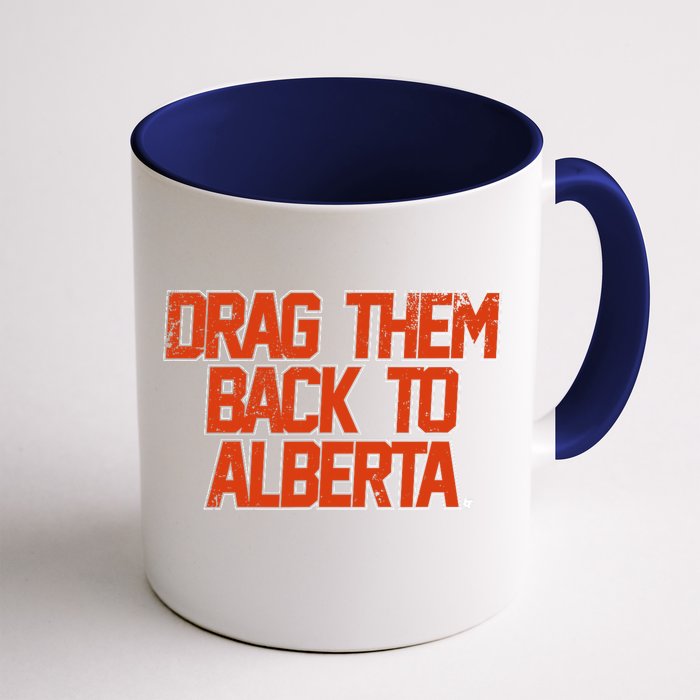 Drag Them Back To Alberta Edmonton Hockey Front & Back Coffee Mug