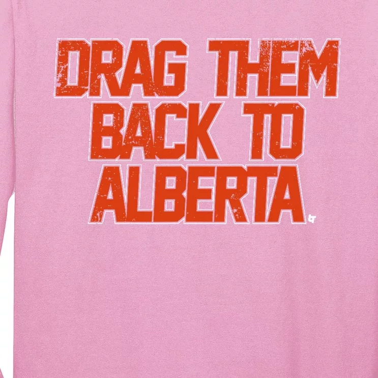 Drag Them Back To Alberta Edmonton Hockey Long Sleeve Shirt