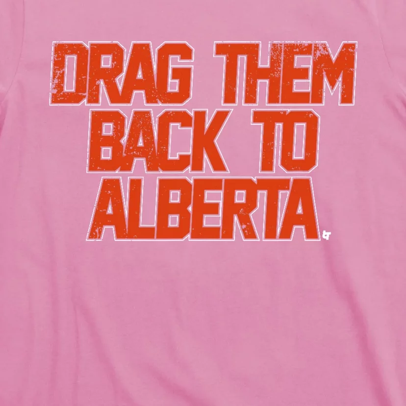 Drag Them Back To Alberta Edmonton Hockey T-Shirt