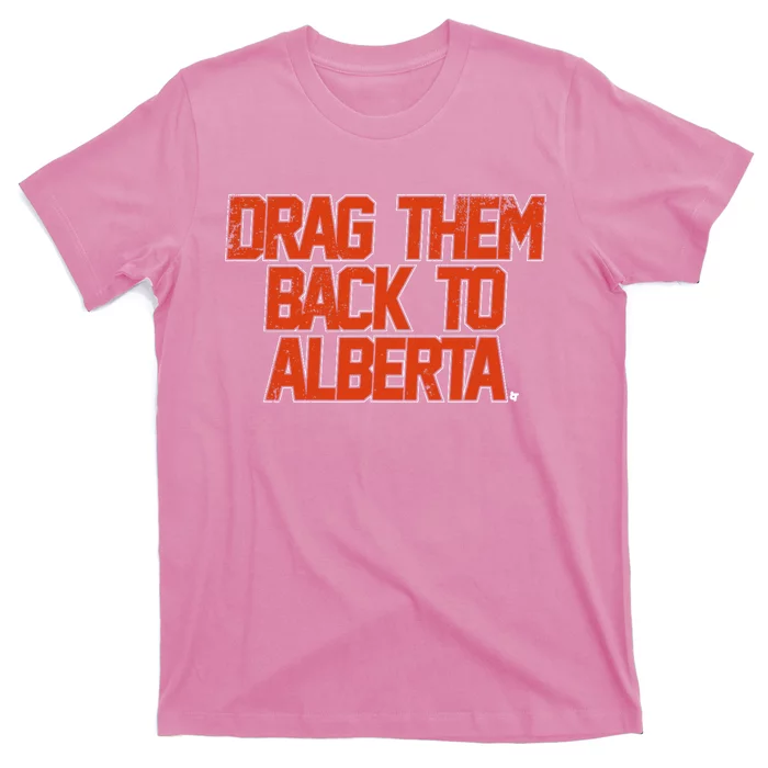 Drag Them Back To Alberta Edmonton Hockey T-Shirt