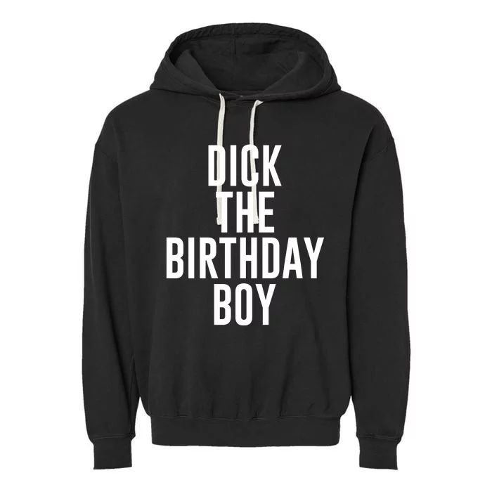 DICK THE BIRTHDAY BOY FUNNY MEME Garment-Dyed Fleece Hoodie