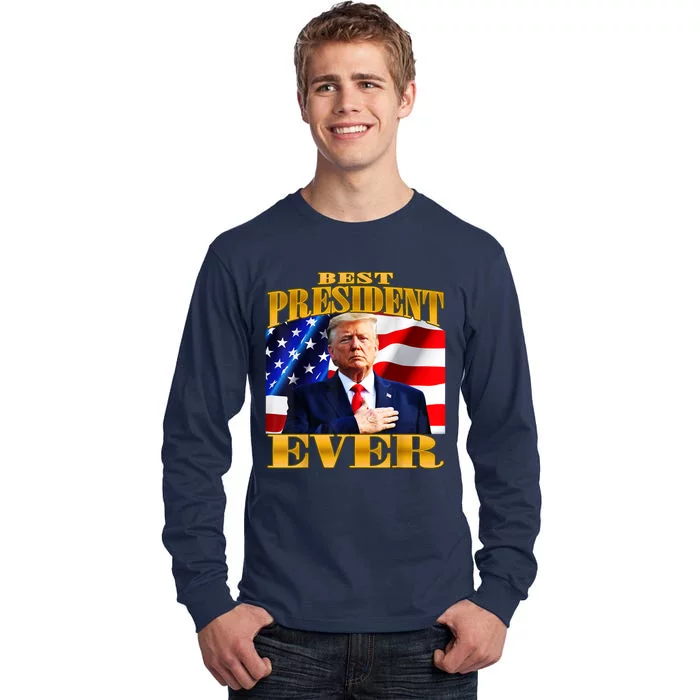 Donald Trump Best President Ever American Flag Tall Long Sleeve T-Shirt