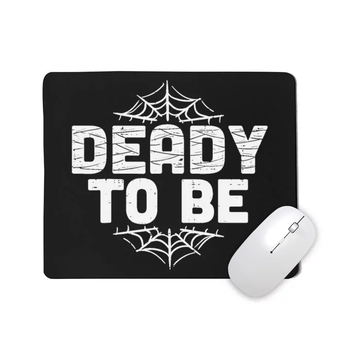 Deady To Be Soon New Dad Halloween Pregnancy Announcement Mousepad