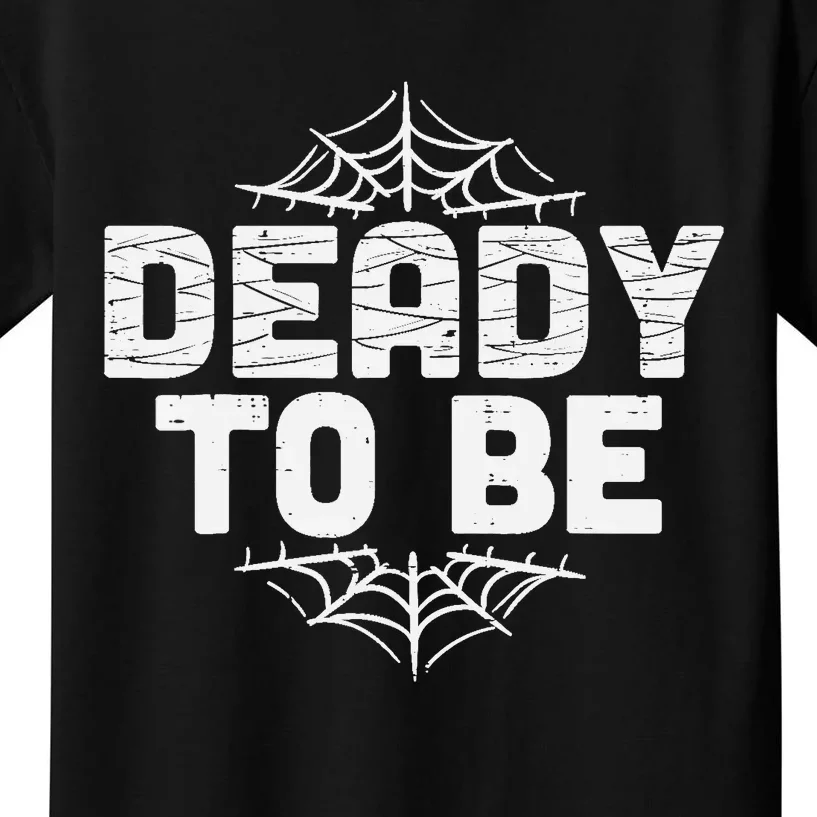 Deady To Be Soon New Dad Halloween Pregnancy Announcement Kids T-Shirt