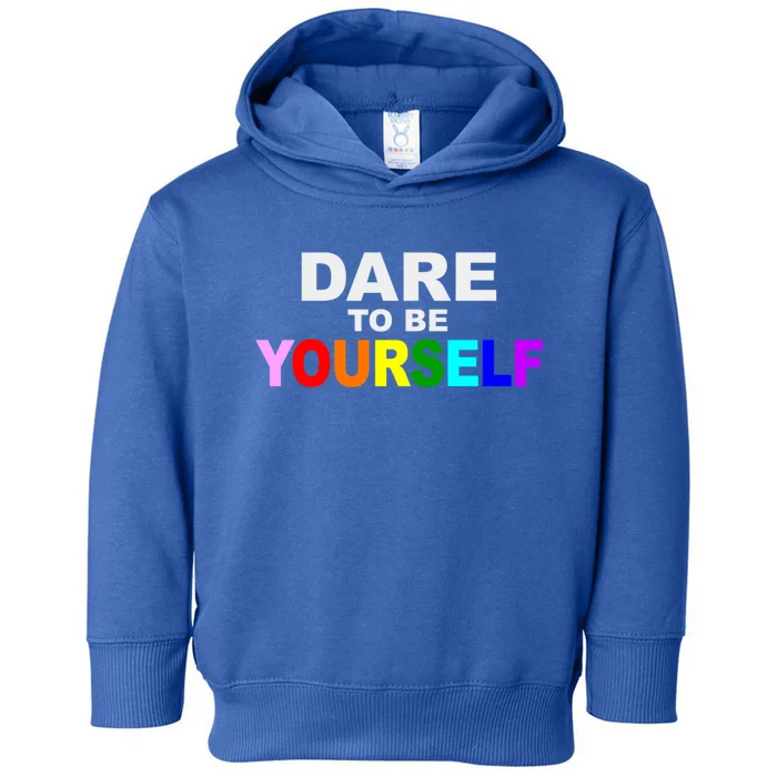 Dare To Be Yourself Lgbtq Rainbow Pride Gift Toddler Hoodie