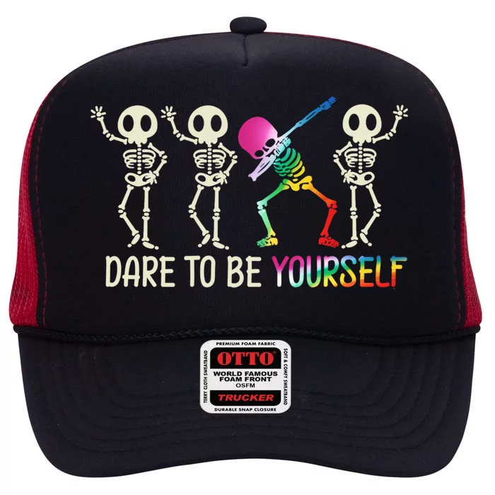 Dare To Be Yourself Gift Cute Lgbt Pride Cool Gift High Crown Mesh Trucker Hat