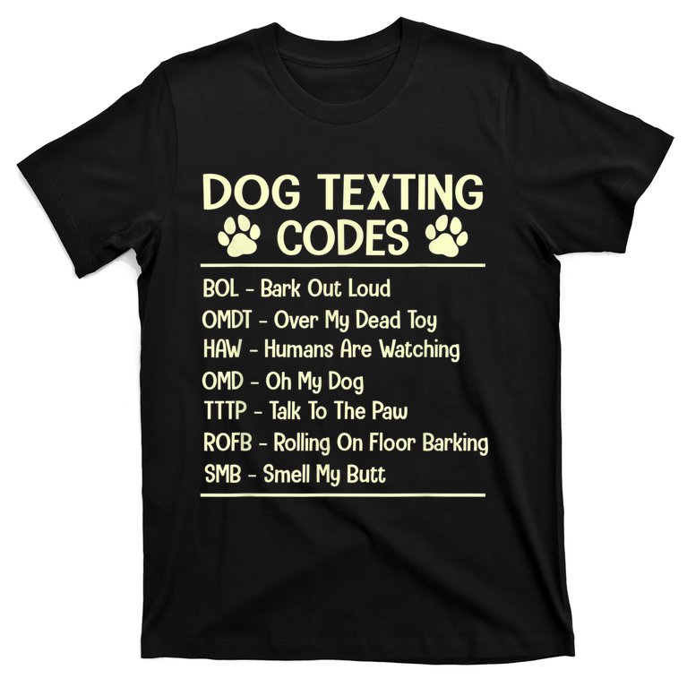 Dog Texting Codes Funny Dog Lover T-Shirt
